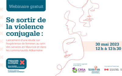 WEBINAIRE – Se sortir de la violence conjugale : lancement d’une étude sur l’expérience de femmes au sein des services en Mauricie et dans les communautés Atikamekw